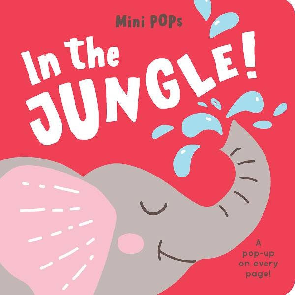 Mini Pops: In The Jungle!  - Pop Up Board Book