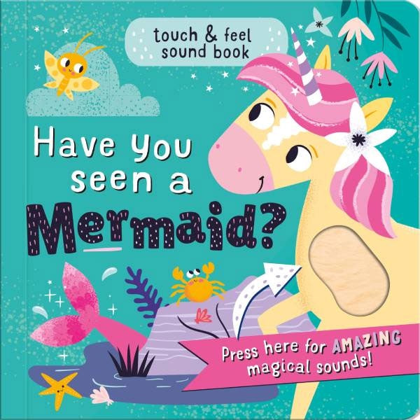 Have You Seen A Mermaid - Touch & Feel Sound Book