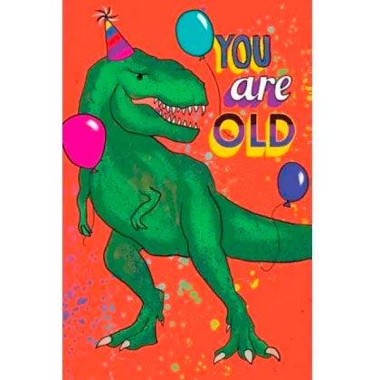 Birthday Card | You Are Old - Dinosaur