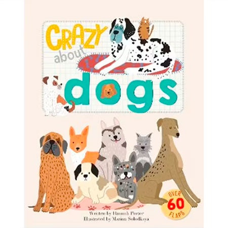 Crazy About Dogs- Lift the Flap